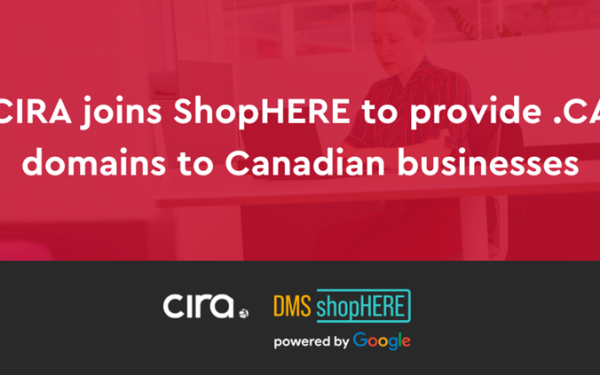 CIRA joins Digital Main Street’s ShopHERE powered by Google to provide .CA domains to Canadian businesses